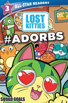 Hasbro Lost Kitties Level 3 Squad Goals: #ADORBS (All-Star Readers)  (Paperback)