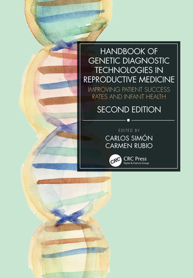 Handbook of Genetic Diagnostic Technologies in Reproductive Medicine: Improving Patient Success Rates and Infant Health Cover Image