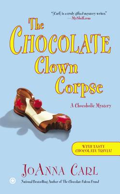 The Chocolate Clown Corpse (Chocoholic Mystery #14) By JoAnna Carl Cover Image