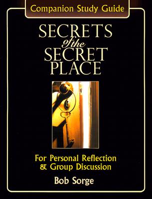 Secrets of the Secret Place: Companion Study Guide for Personal Reflection & Group Discussion Cover Image