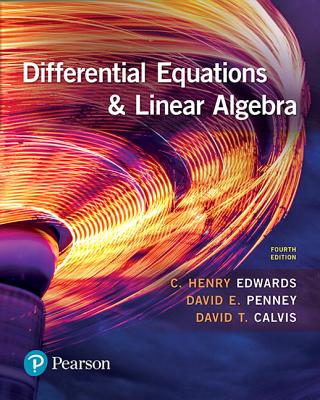 Differential Equations and Linear Algebra By C. Edwards, David Penney, David Calvis Cover Image