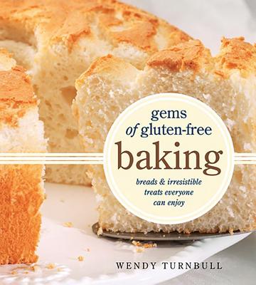 Gems of Gluten-Free Baking: Breads and Irresistible Treats Everyone Can Enjoy By Wendy Turnbull Cover Image