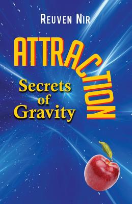 Attraction: Secrets of Gravity By Reuven Nir Cover Image