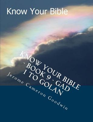 Know Your Bible - Book 9 - Gad 1 To Golan: Know Your Bible Series Cover Image