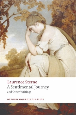 A Sentimental Journey and Other Writings (Oxford World's Classics) By Laurence Sterne, Tim Parnell (Editor), Ian Jack (Editor) Cover Image