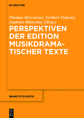 Perspektiven der Edition musikdramatischer Texte (Editio / Beihefte #43) Cover Image