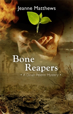 Bonereapers: A Dinah Pelerin Mystery (Dinah Pelerin Mysteries) By Jeanne Matthews Cover Image