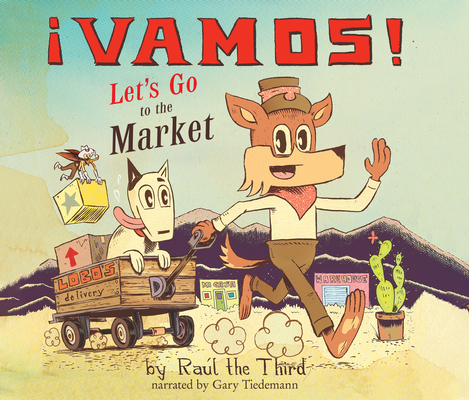 ¡Vamos! Let's Go to the Market By Raúl the Third, Gary Tiedemann (Narrated by) Cover Image