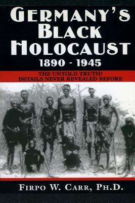 Germany's Black Holocaust: 1890-1945: Details Never Before Revealed! Cover Image