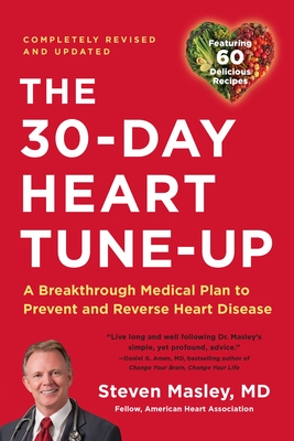 30-Day Heart Tune-Up: A Breakthrough Medical Plan to Prevent and Reverse Heart Disease By Steven Masley, MD Cover Image