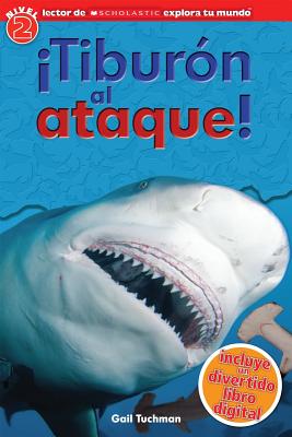 Lector de Scholastic Explora Tu Mundo Nivel 2: ¡Tiburón al ataque! (Shark Attack): (Spanish language edition of Scholastic Discover More Reader Level 2: Shark Attack!) Cover Image