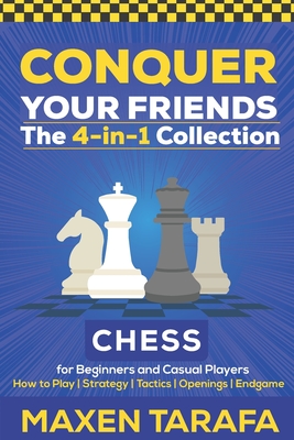 Chess For Beginners Conquer Your Friends The 4 In 1 Collection How To Play Chess Strategy Tactics And Endgame Paperback Book Passage