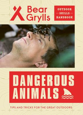 Dangerous Animals (Bear Grylls Outdoor Skills Handbook)