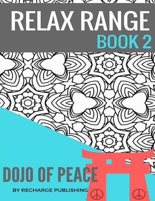 Download Adult Colouring Book Doodle Pad Relax Range Book 2 Stress Relief Adult Colouring Book Dojo Of Peace Paperback Pages A Bookstore