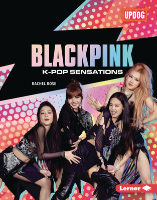 Blackpink: K-Pop Sensations (Library Binding) | Third Place Books