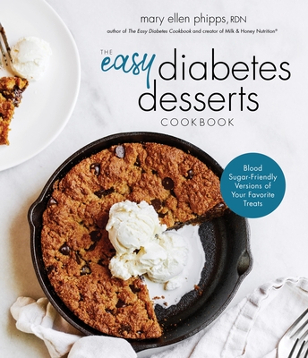 The Easy Diabetes Desserts Book: Blood Sugar-Friendly Versions of Your Favorite Treats Cover Image