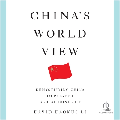 China's World View: Demystifying China to Prevent Global Conflict Cover Image
