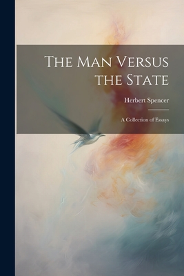 The Man Versus the State: A Collection of Essays Cover Image