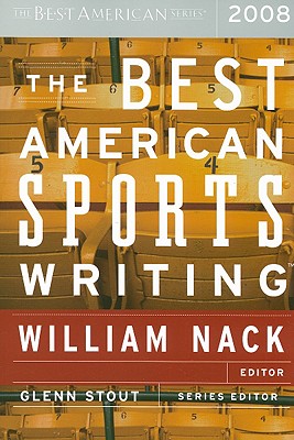 The Best American Sports Writing 2008 By William Nack, Glenn Stout Cover Image