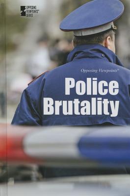 Police Brutality (Opposing Viewpoints) Cover Image