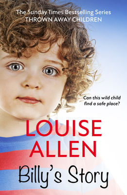 Billy's Story: Thrown Away Children Series By Louise Allen Cover Image