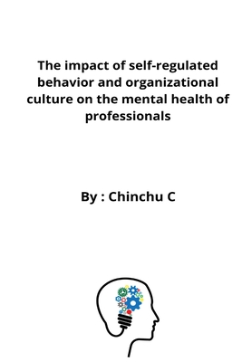 The impact of self-regulated behavior and organizational culture on the mental health of professionals Cover Image