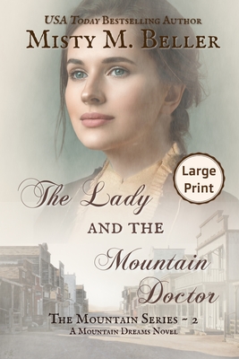 The Lady and the Mountain Doctor By Misty M. Beller Cover Image