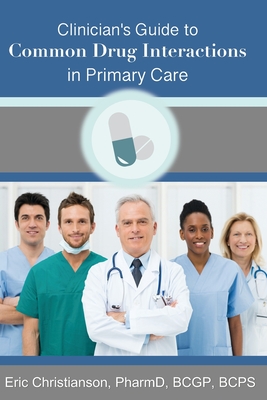 Clinician's Guide to Common Drug Interactions in Primary Care Cover Image