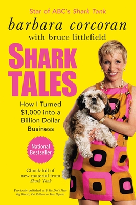 Shark Tales: How I Turned $1,000 into a Billion Dollar Business Cover Image