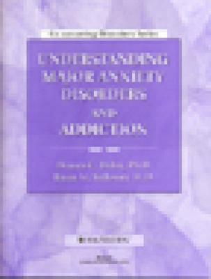 Understanding Major Anxiety Disorders and Addiction Workbook (Co-Occurring Disorders)