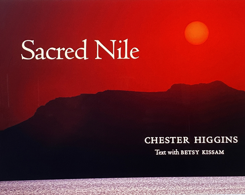 Sacred Nile By Chester Higgins (Photographer), Betsy Kissam (Text by (Art/Photo Books)) Cover Image