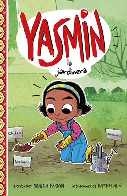 Yasmin La Jardinera By Hatem Aly (Illustrator), Saadia Faruqi, Aparicio Publis Aparicio Publishing LLC (Translator) Cover Image