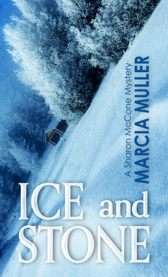 Ice and Stone (Sharon McCone Mystery #35) By Marcia Muller Cover Image