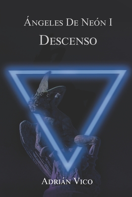 Descenso: Ángeles De Neón I By Adrián Vico Cover Image