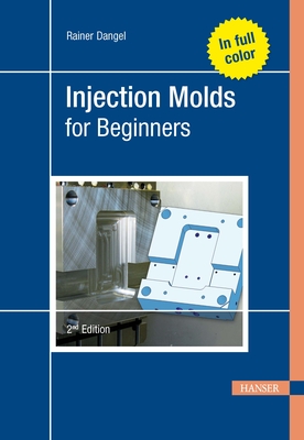 Injection Molds for Beginners 2e Cover Image