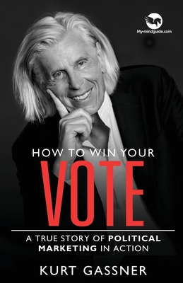 How to win your Vote: A true story of political marketing in action Cover Image