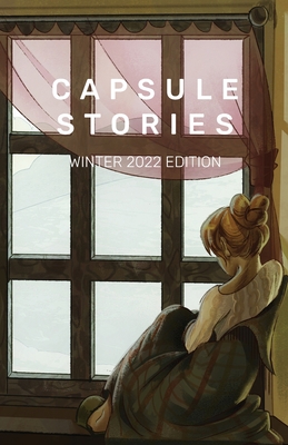 Capsule Stories Winter 2022 Edition: Hibernation By Carolina Vonkampen (Editor), Capsule Stories (Editor) Cover Image