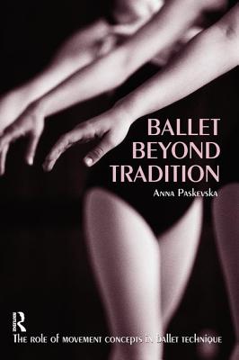 Ballet Beyond Tradition By Anna Paskevska Cover Image
