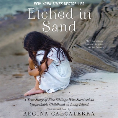 Etched in Sand Lib/E: A True Story of Five Siblings Who Survived an Unspeakable Childhood on Long Island Cover Image