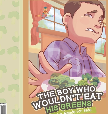 The Boy Who Wouldn't Eat His Greens Quick Reads for Kids Cover Image