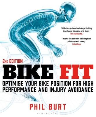 Bike Fit 2nd edition: Optimise Your Bike Position for High Performance and Injury Avoidance