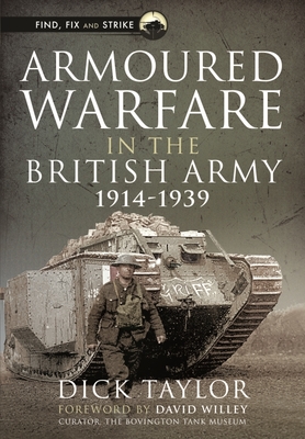 Armoured Warfare in the British Army, 1914-1939 (Find)