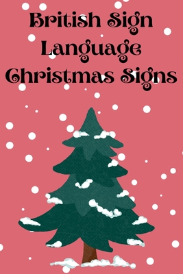 British Sign Language Christmas Signs By Cristie Publishing Cover Image