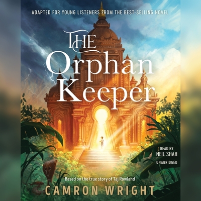 The Orphan Keeper: Adapted for Young Readers By Camron Wright, Neil Shah (Read by) Cover Image