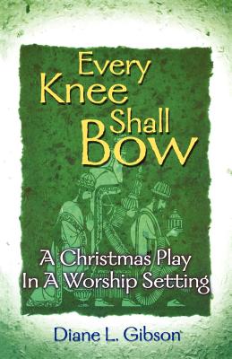 Every Knee Shall Bow By Diane L. Gibson Cover Image