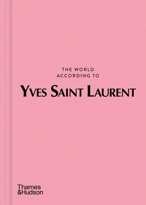 The World According to Yves Saint Laurent (Hardcover)