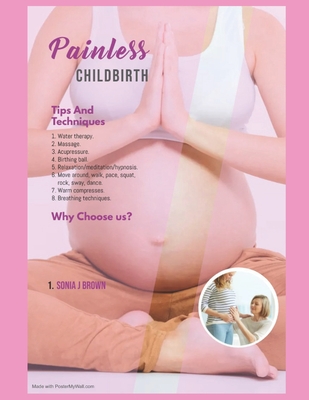 Painless childBirth: Tips And techniques