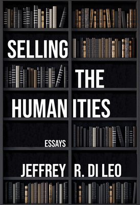 Selling the Humanities: Essays Cover Image
