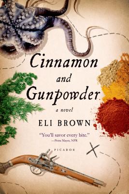 Cinnamon and Gunpowder: A Novel By Eli Brown Cover Image