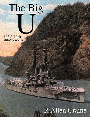 The Big U: U.S.S. Utah (BB-31) (AG-16) Cover Image